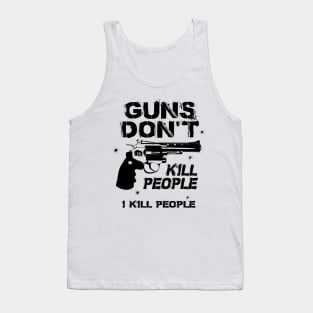 Guns don't kill people. Tank Top